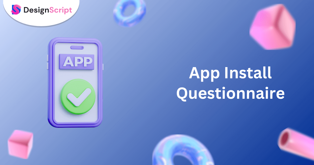 App Install Questionnaire