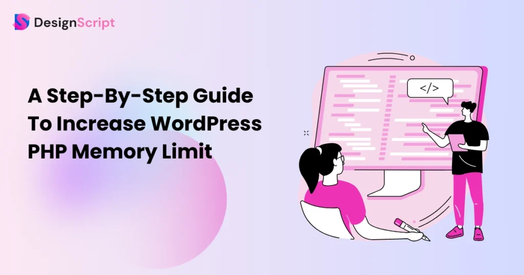 A Step-By-Step Guide To Increase WordPress PHP Memory Limit