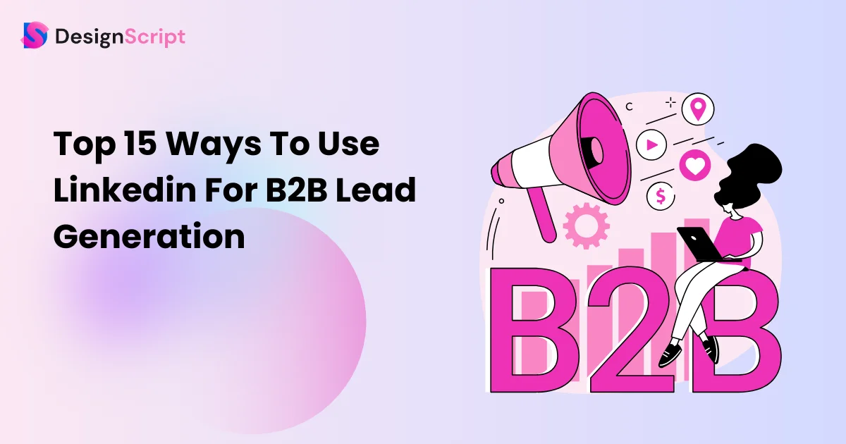 Top 15 Ways To Use Linkedin For B2B Lead Generation