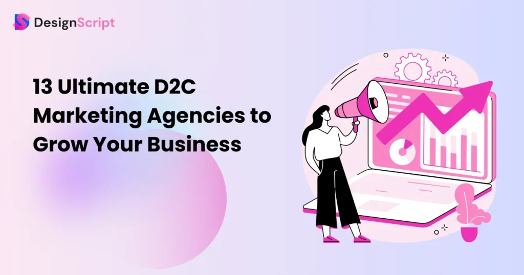13 Ultimate D2C Marketing Agencies to Grow Your Business