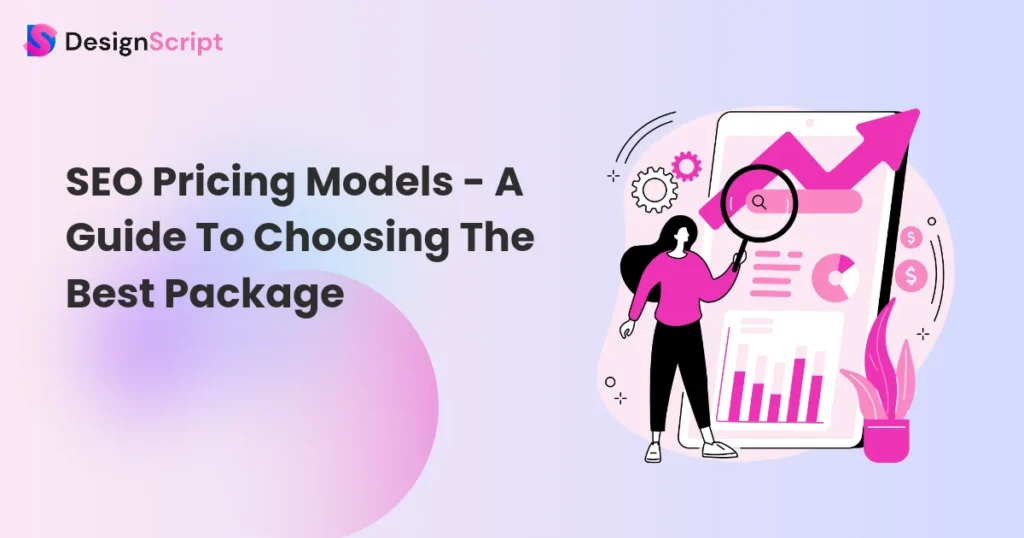SEO Pricing Models – A Guide To Choosing The Best Package