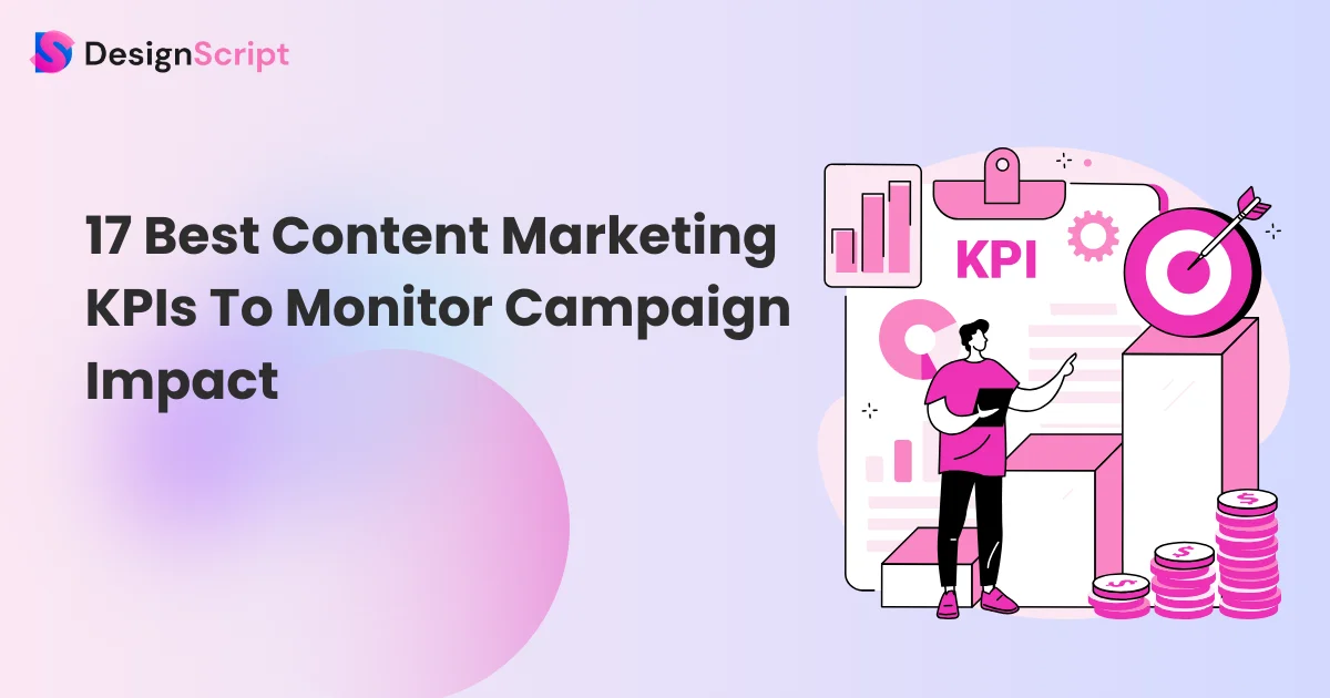 17 Best Content Marketing KPIs To Monitor Campaign Impact