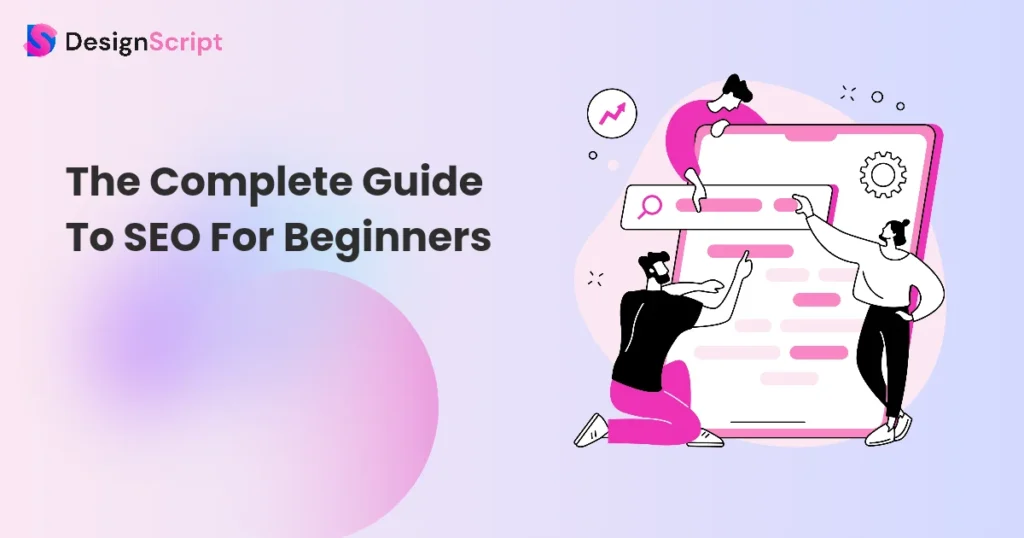 The Complete Guide To SEO For Beginners