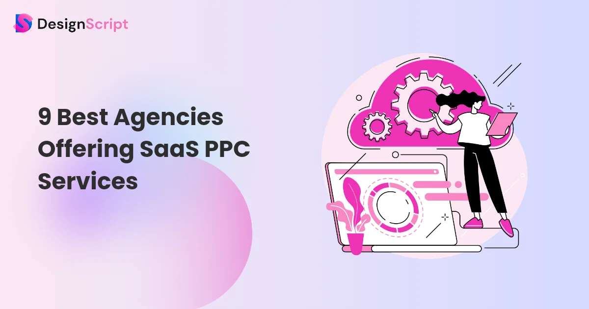 9 Best Agencies Offering SaaS PPC Services