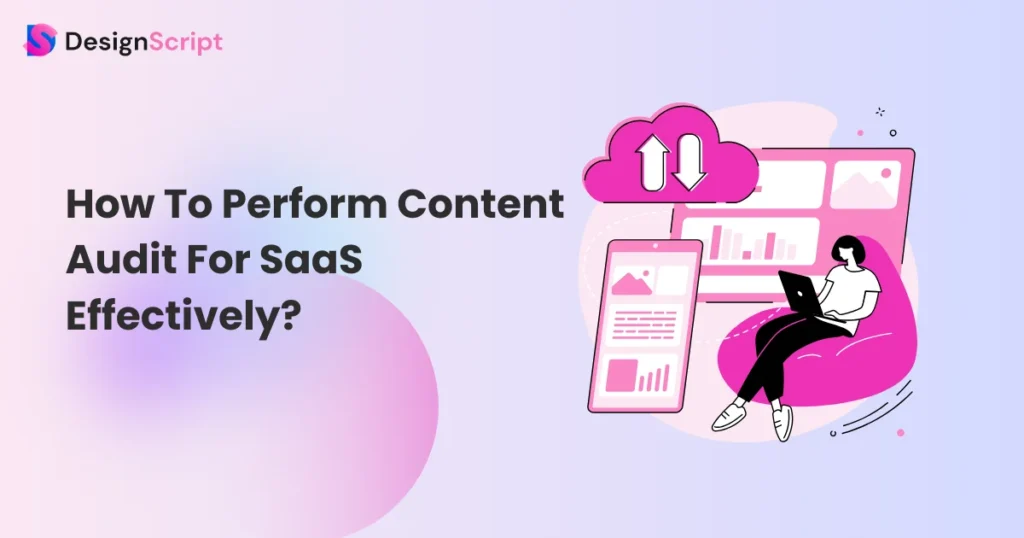 How To Perform Content Audit For SaaS Effectively?