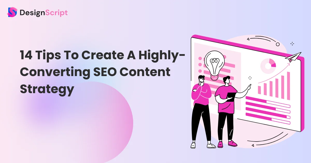 14 Tips To Create A Highly-Converting SEO Content Strategy