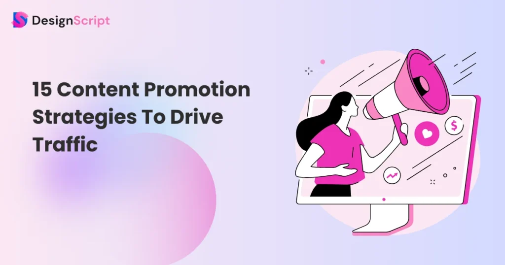 15 Content Promotion Strategies To Drive Traffic