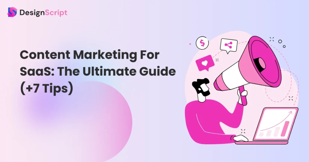 Content Marketing For SaaS: The Ultimate Guide (+7 Tips)