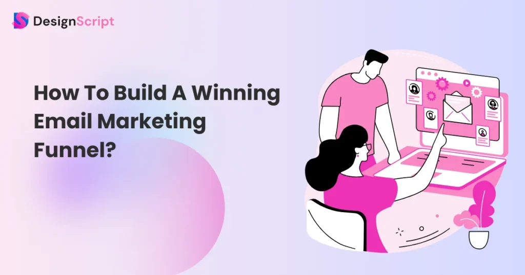 How To Build A Winning Email Marketing Funnel?