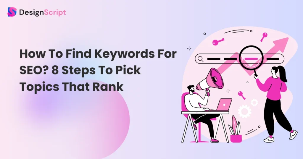 How To Find Keywords For SEO? 8 Steps To Pick Topics That Rank