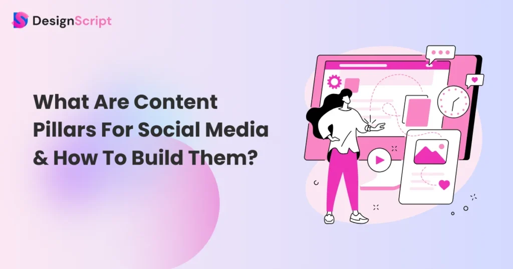 What Are Content Pillars For Social Media & How To Build Them?