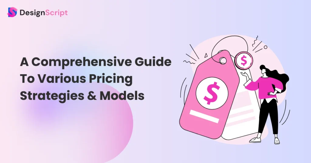 A Comprehensive Guide to Different Pricing Strategies and Models