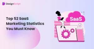 Top 52 SaaS Marketing Statistics You Must Know