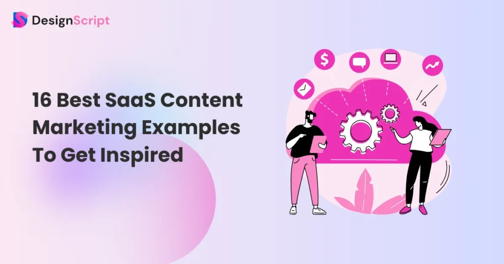 16 Best SaaS Content Marketing Examples To Get Inspired