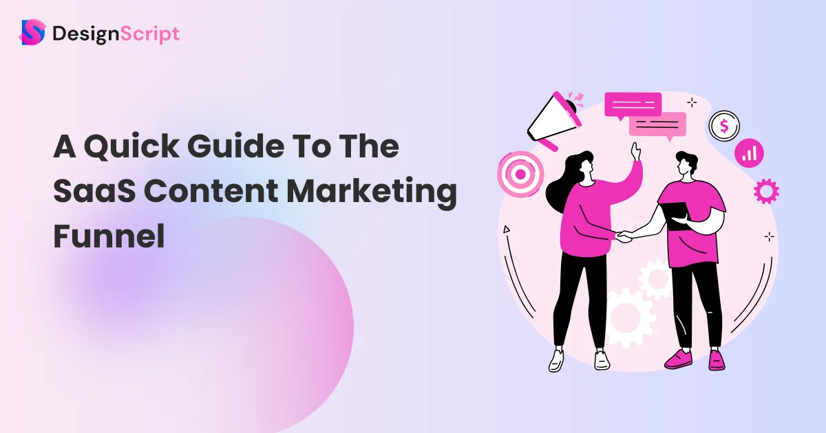 A Quick Guide To The SaaS Content Marketing Funnel