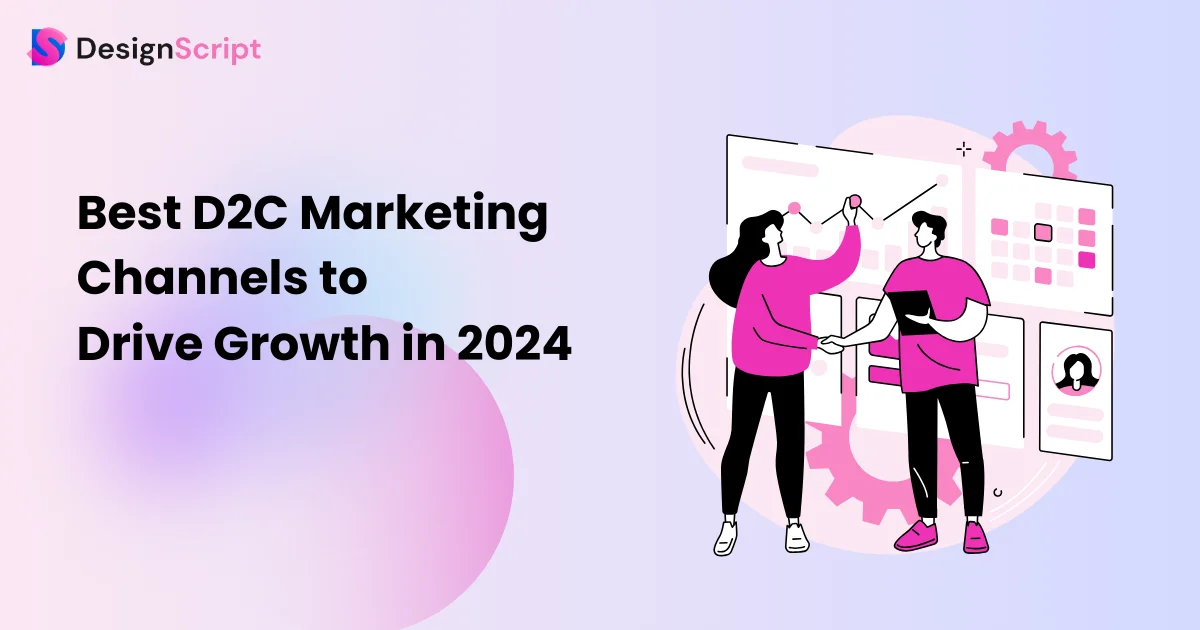 Best D2C Marketing Channels to Drive Growth in 2024