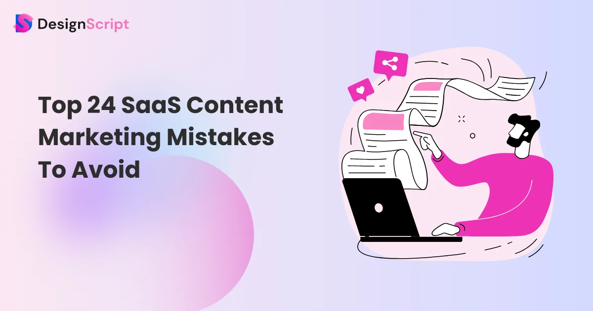 Top 24 SaaS Content Marketing Mistakes To Avoid