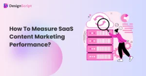 How To Measure SaaS Content Marketing Performance?