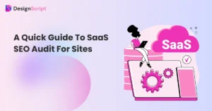 A Quick Guide to SaaS SEO Audit For Sites