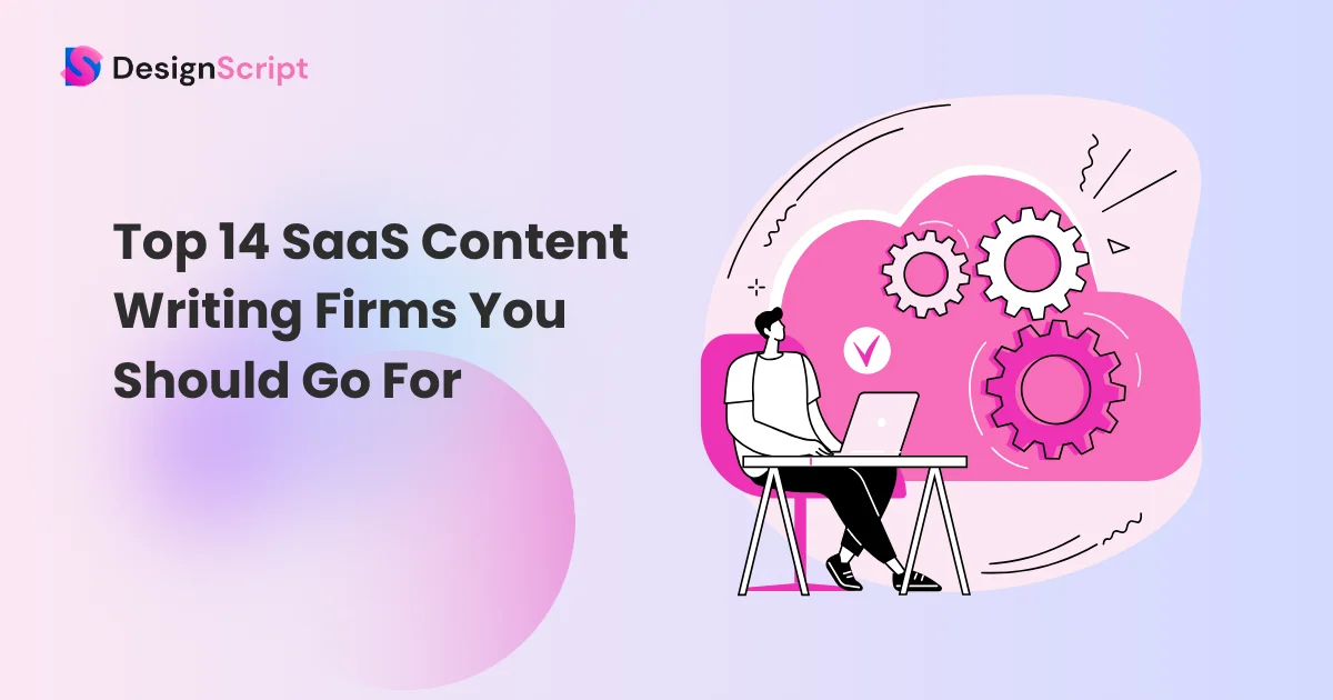 Top 14 SaaS Content Writing Firms You Should Go For