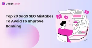 Top 20 SaaS SEO Mistakes To Avoid To Improve Ranking