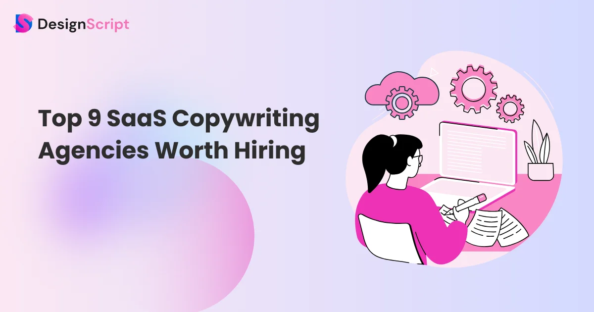 Top 9 SaaS Copywriting Agencies Worth Hiring