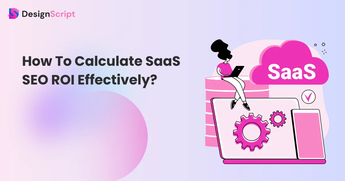 How to Calculate SaaS SEO ROI Effectively?