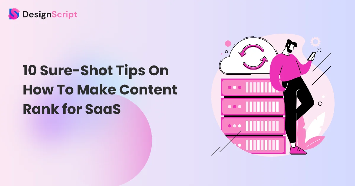 10 Sure-Shot Tips On How To Make Content Rank for SaaS