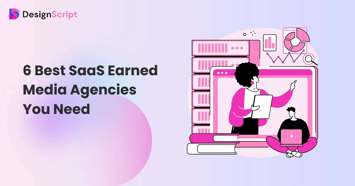 6 Best SaaS Earned Media Agencies You Need