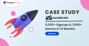 How We Helped SalesBlink To Get 5,000 Signups & 1,000 Demos Organically In Just 14 Months?
